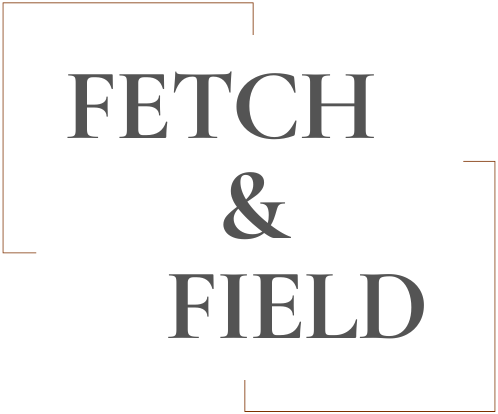 – Pippin, LLC. All rights reserved. Fetch & Field is a brand operated by Pippin, LLC.